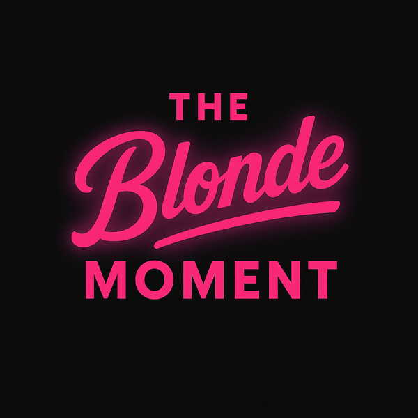 The Blonde Moment